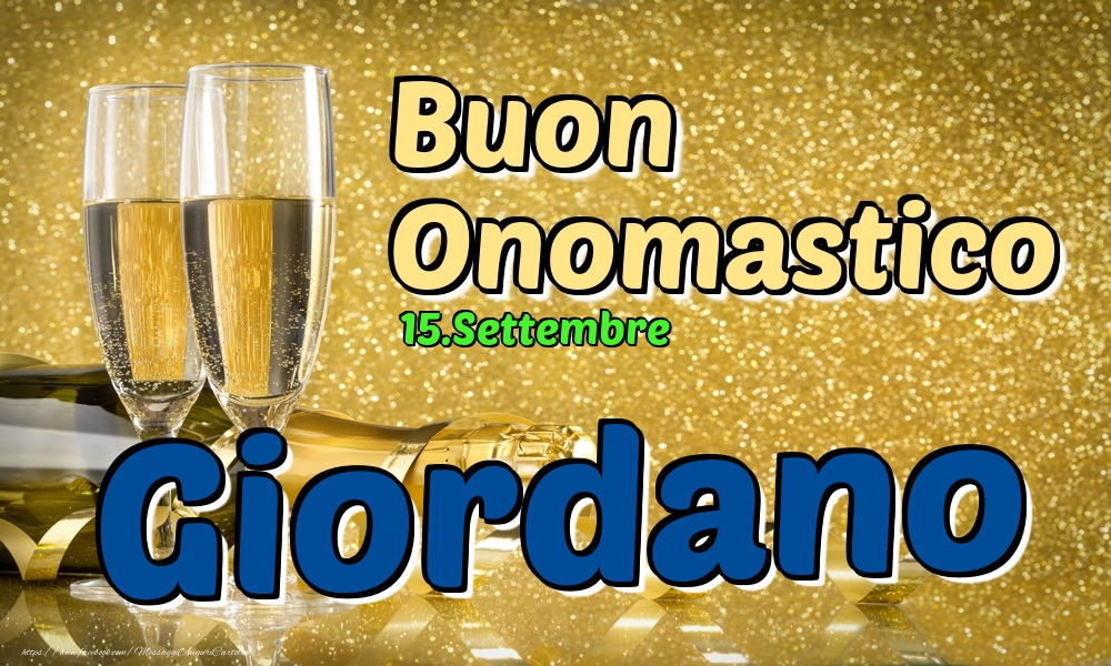 Cartoline di onomastico - Champagne | 15.Settembre - Buon Onomastico Giordano!
