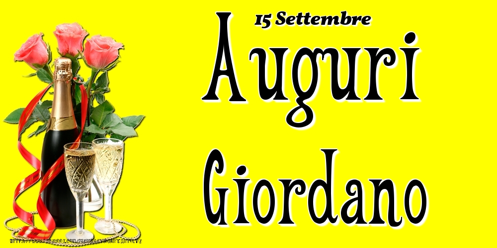 Cartoline di onomastico - Champagne & Fiori | 15 Settembre - Auguri Giordano!