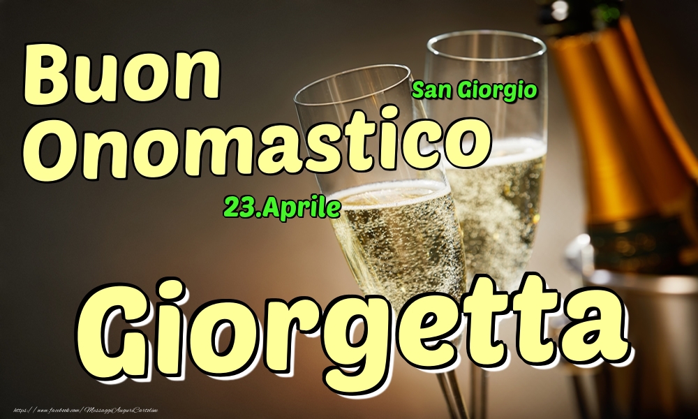 Cartoline di onomastico - Champagne | 23.Aprile - Buon Onomastico Giorgetta!