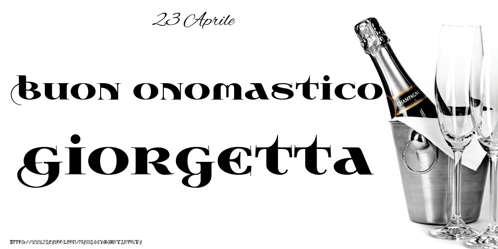 Cartoline di onomastico - 23 Aprile - Buon onomastico Giorgetta!