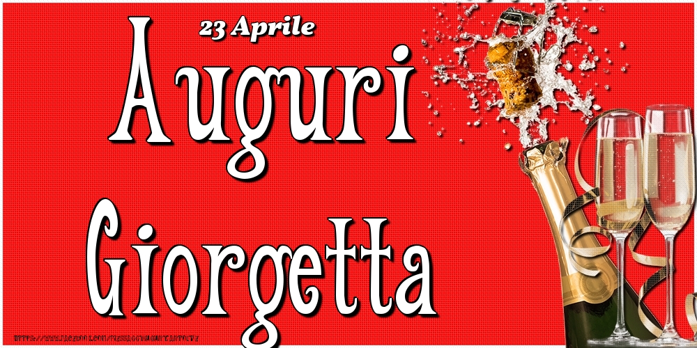 Cartoline di onomastico - Champagne | 23 Aprile - Auguri Giorgetta!