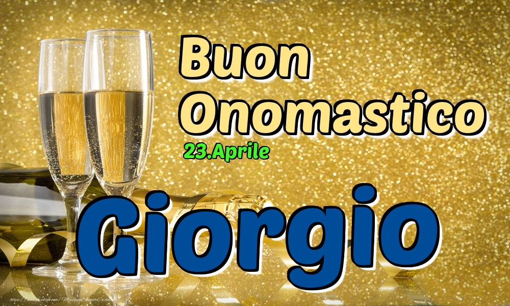 Cartoline di onomastico - Champagne | 23.Aprile - Buon Onomastico Giorgio!