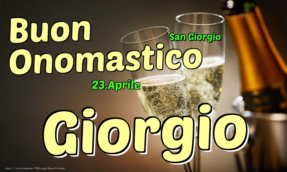 Cartoline di onomastico - Champagne | 23.Aprile - Buon Onomastico Giorgio!