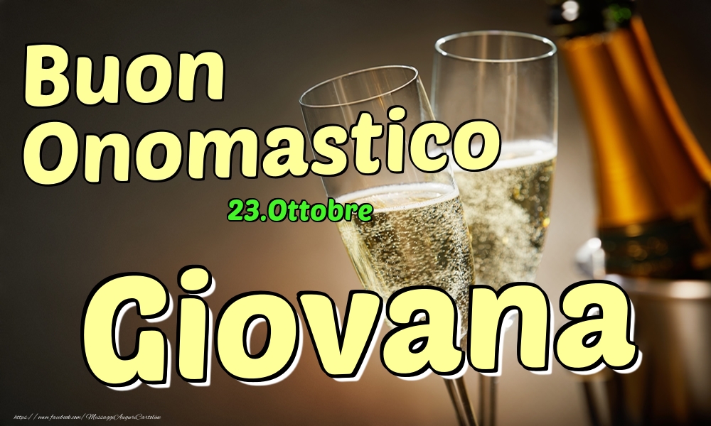 Cartoline di onomastico - Champagne | 23.Ottobre - Buon Onomastico Giovana!