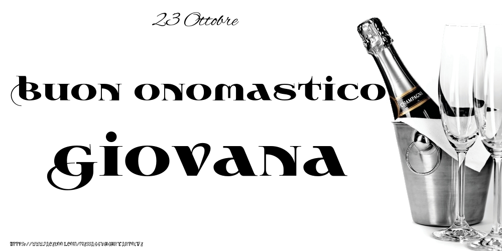 Cartoline di onomastico - Champagne | 23 Ottobre - Buon onomastico Giovana!