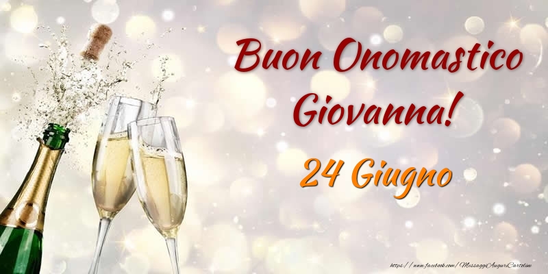 Cartoline di onomastico - Champagne | Buon Onomastico Giovanna! 24 Giugno