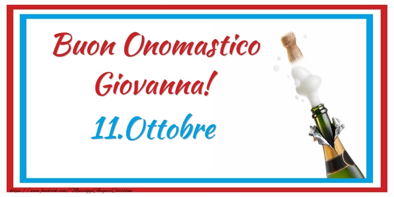 Cartoline di onomastico - Champagne | Buon Onomastico Giovanna! 11.Ottobre