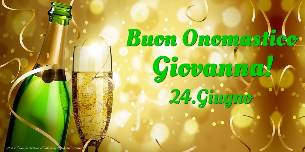 Cartoline di onomastico - Champagne | Buon Onomastico Giovanna! 24.Giugno -