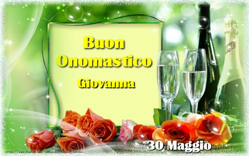 Cartoline di onomastico - Champagne & Rose | Buon Onomastico Giovanna! 30 Maggio