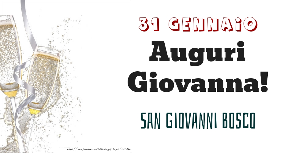 Cartoline di onomastico - Champagne | San Giovanni Bosco Auguri Giovanna! 31 Gennaio