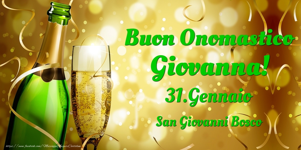 Cartoline di onomastico - Champagne | Buon Onomastico Giovanna! 31.Gennaio - San Giovanni Bosco