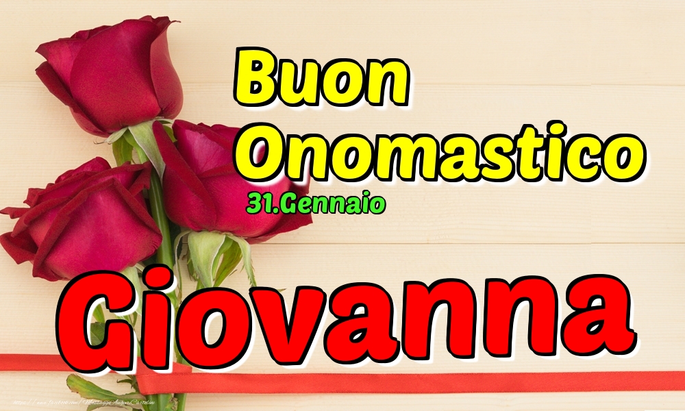 Cartoline di onomastico - 31.Gennaio - Buon Onomastico Giovanna!