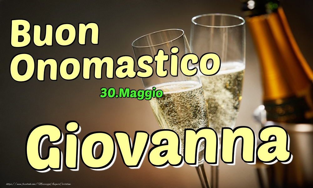 Cartoline di onomastico - Champagne | 30.Maggio - Buon Onomastico Giovanna!