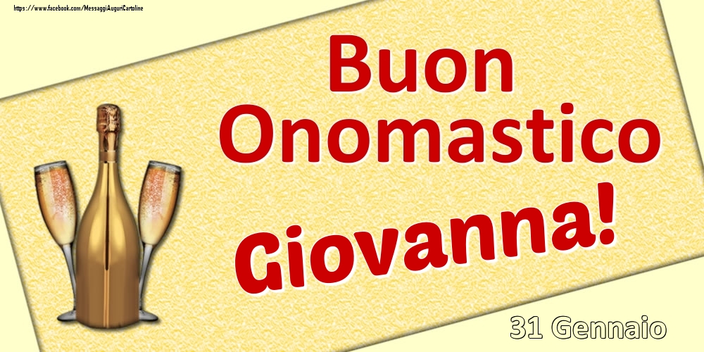 Cartoline di onomastico - Champagne | Buon Onomastico Giovanna! - 31 Gennaio