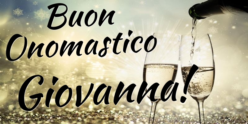 Cartoline di onomastico - Champagne | Buon Onomastico Giovanna