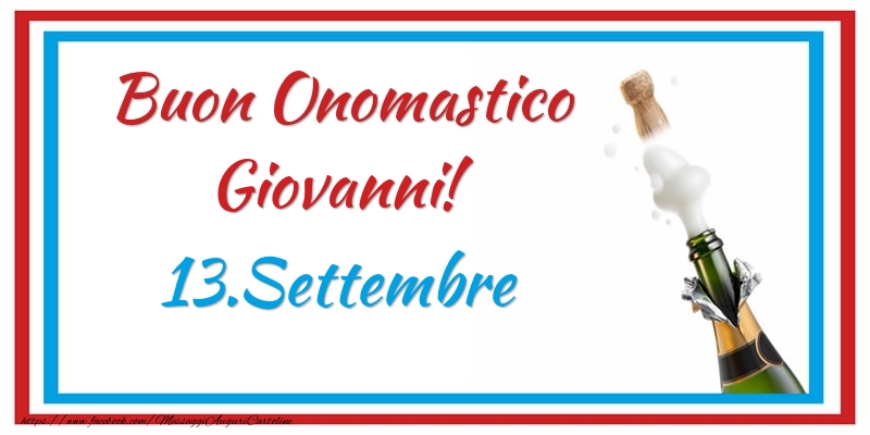 Cartoline di onomastico - Champagne | Buon Onomastico Giovanni! 13.Settembre