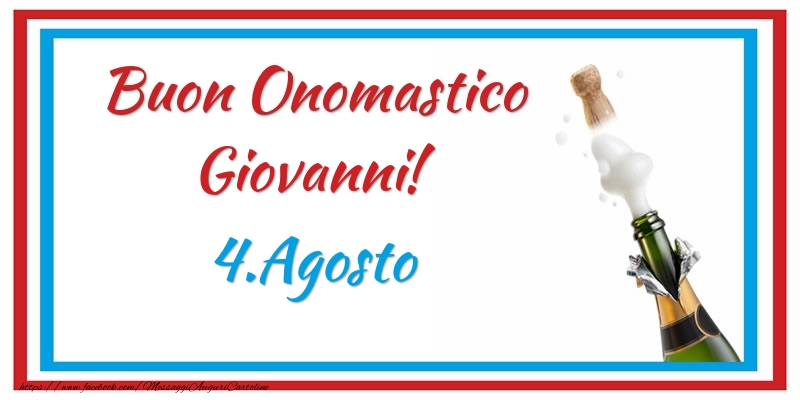 Cartoline di onomastico - Buon Onomastico Giovanni! 4.Agosto