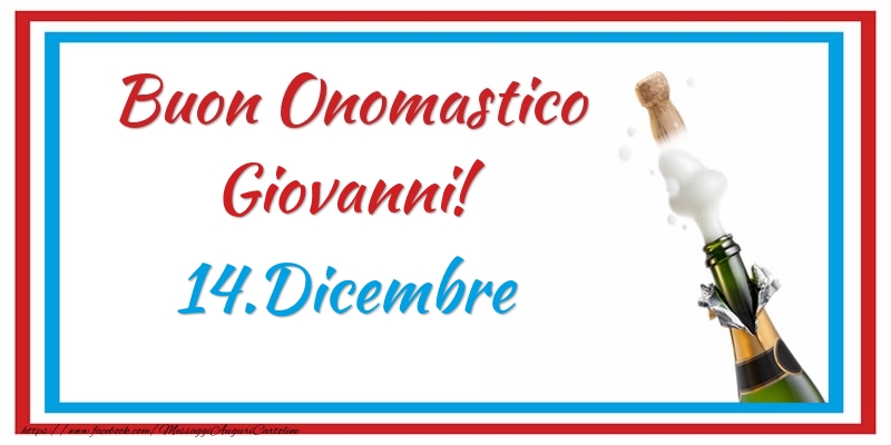 Cartoline di onomastico - Champagne | Buon Onomastico Giovanni! 14.Dicembre
