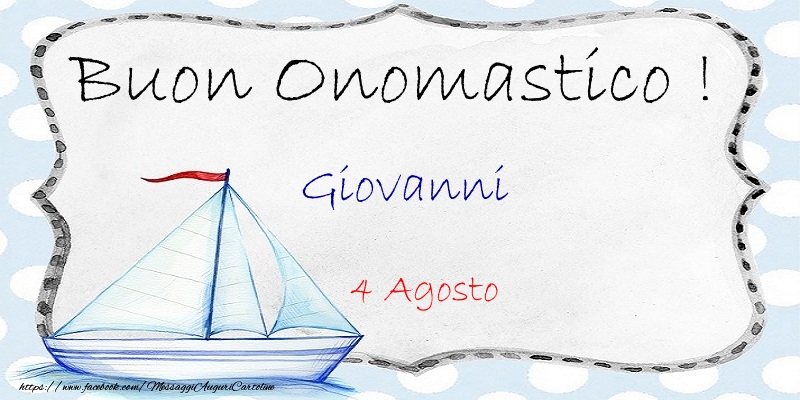 Cartoline di onomastico - Buon Onomastico  Giovanni! 4 Agosto