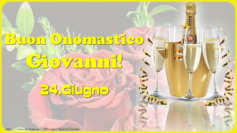 Cartoline di onomastico - Champagne | Buon Onomastico Giovanni! 24.Giugno -
