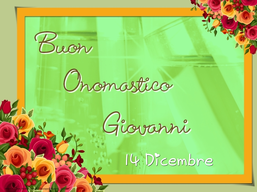 Cartoline di onomastico - Rose | Buon Onomastico, Giovanni! 14 Dicembre