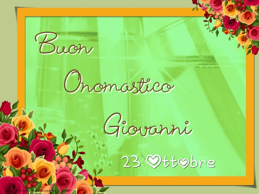 Cartoline di onomastico - Rose | Buon Onomastico, Giovanni! 23 Ottobre
