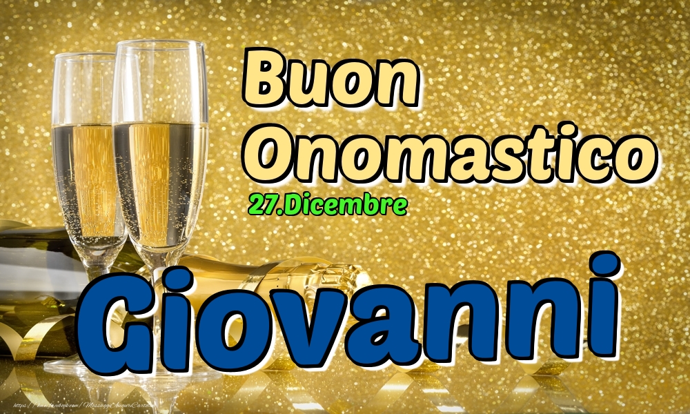 Cartoline di onomastico - Champagne | 27.Dicembre - Buon Onomastico Giovanni!