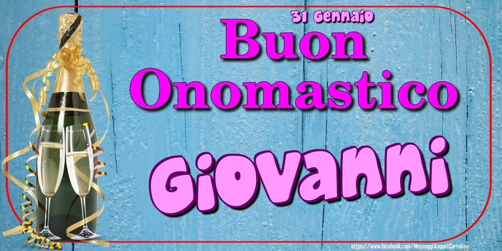 Cartoline di onomastico - Champagne | 31 Gennaio - Buon Onomastico Giovanni!