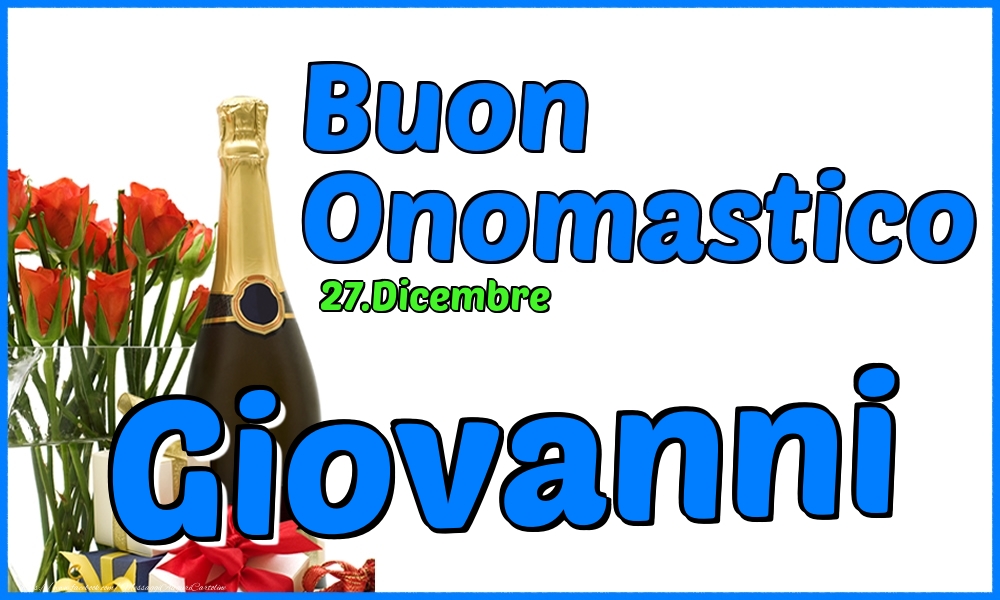 Cartoline di onomastico - Champagne & Rose | 27.Dicembre - Buon Onomastico Giovanni!