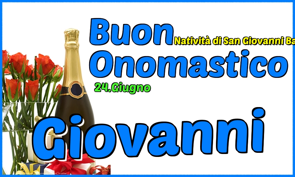 Cartoline di onomastico - Champagne & Rose | 24.Giugno - Buon Onomastico Giovanni!