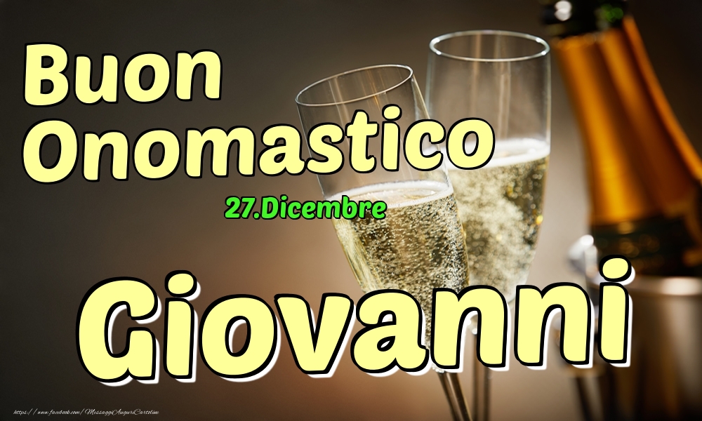 Cartoline di onomastico - 27.Dicembre - Buon Onomastico Giovanni!