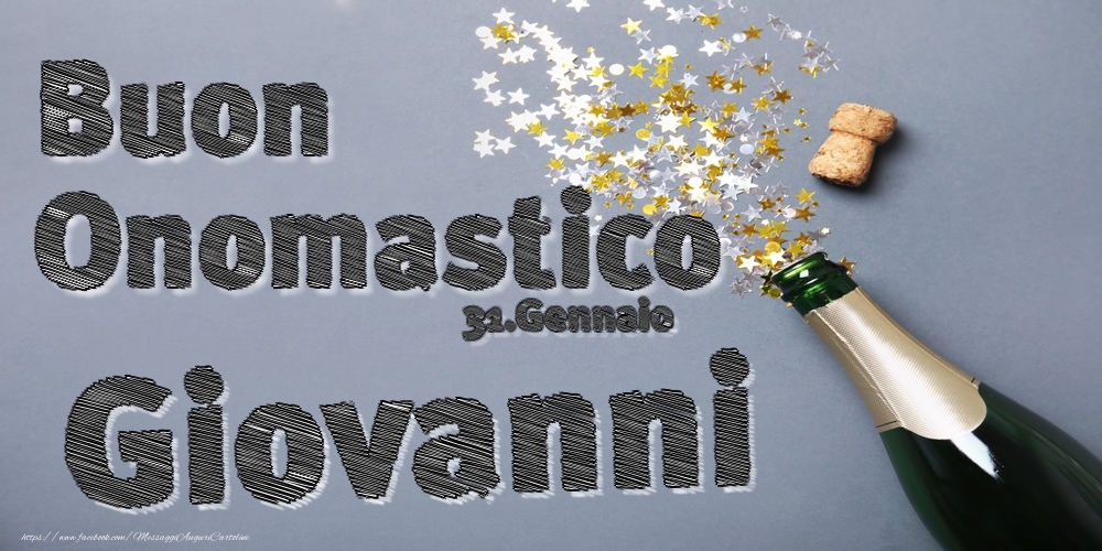 Cartoline di onomastico - Champagne | 31.Gennaio - Buon Onomastico Giovanni!