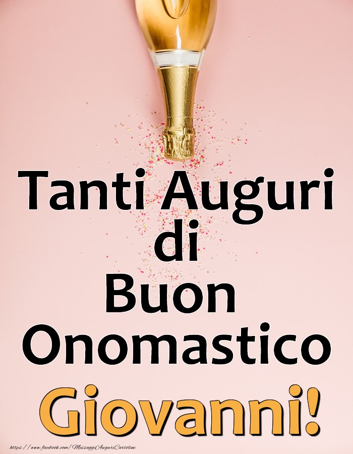 Cartoline di onomastico - Champagne | Tanti Auguri di Buon Onomastico Giovanni!