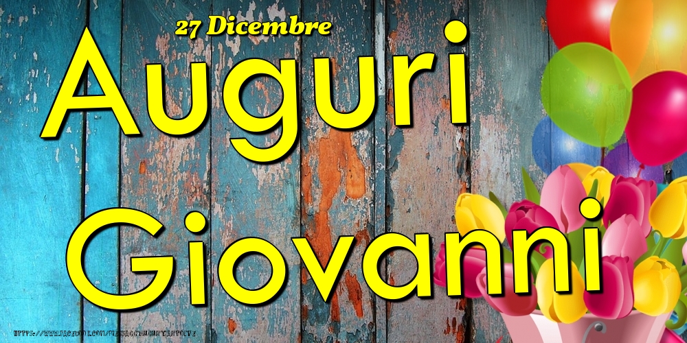 Cartoline di onomastico - 27 Dicembre - Auguri Giovanni!