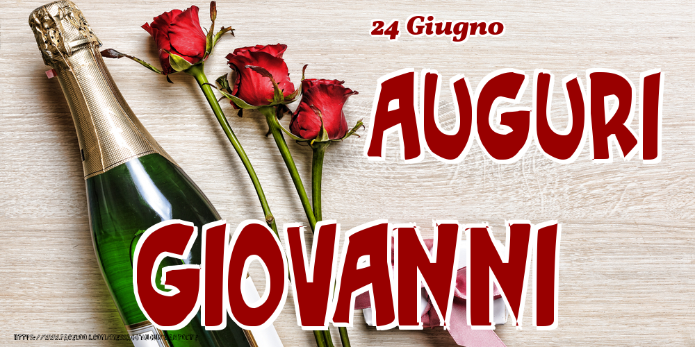 Cartoline di onomastico - Champagne & Fiori | 24 Giugno - Auguri Giovanni!