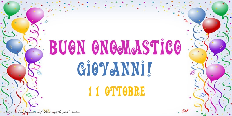  Cartoline di onomastico - Palloncini | Buon onomastico Giovanni! 11 Ottobre
