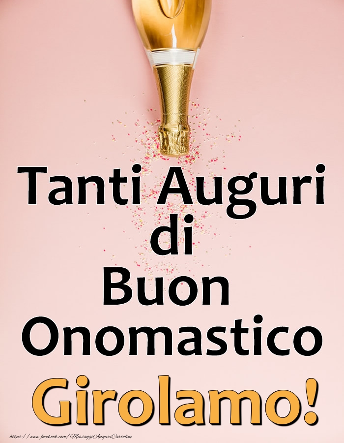 Cartoline di onomastico - Champagne | Tanti Auguri di Buon Onomastico Girolamo!