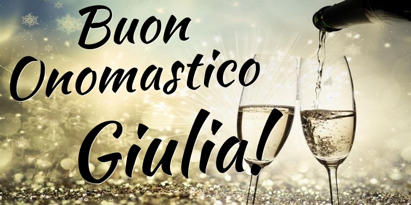 Cartoline di onomastico - Champagne | Buon Onomastico Giulia