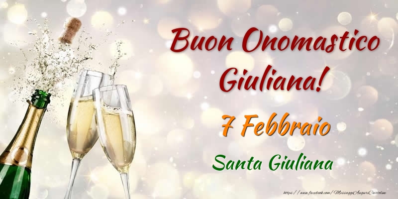 Cartoline di onomastico - Champagne | Buon Onomastico Giuliana! 7 Febbraio Santa Giuliana