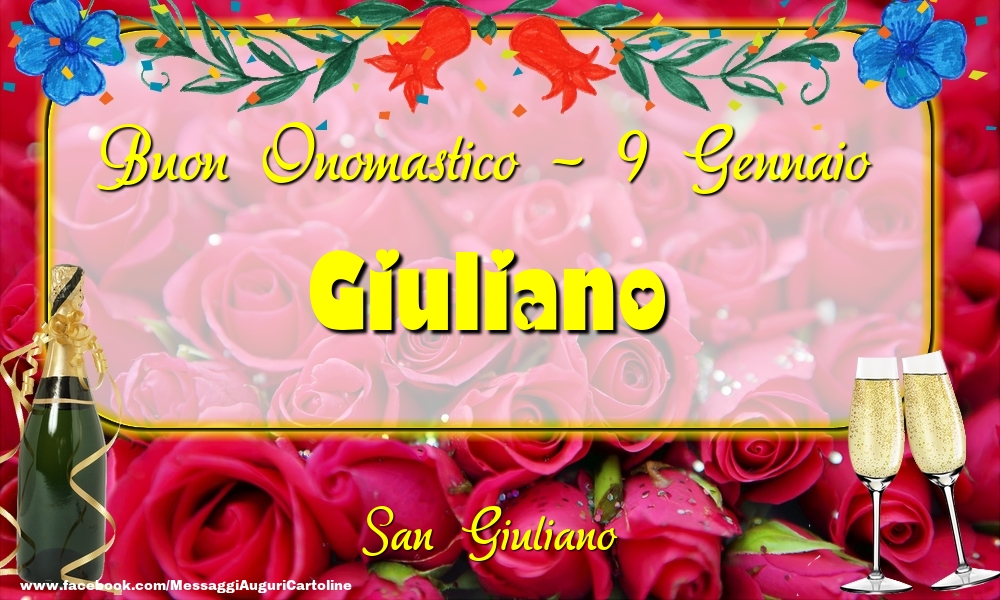 Cartoline di onomastico - Champagne & Rose | San Giuliano Buon Onomastico, Giuliano! 9 Gennaio