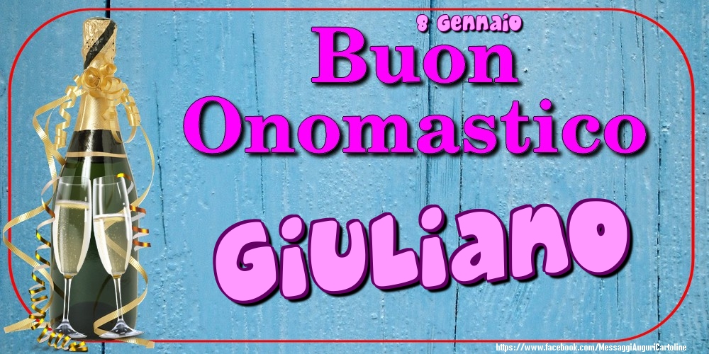 Cartoline di onomastico - Champagne | 8 Gennaio - Buon Onomastico Giuliano!