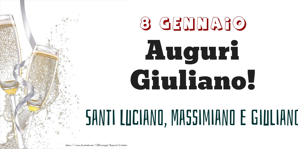 Cartoline di onomastico - Santi Luciano, Massimiano e Giuliano Auguri Giuliano! 8 Gennaio