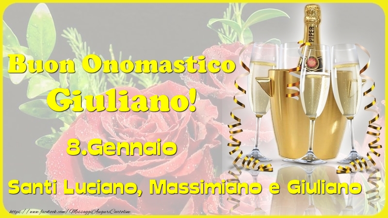Cartoline di onomastico - Champagne | Buon Onomastico Giuliano! 8.Gennaio - Santi Luciano, Massimiano e Giuliano