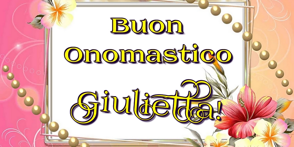Cartoline di onomastico - Buon Onomastico Giulietta!