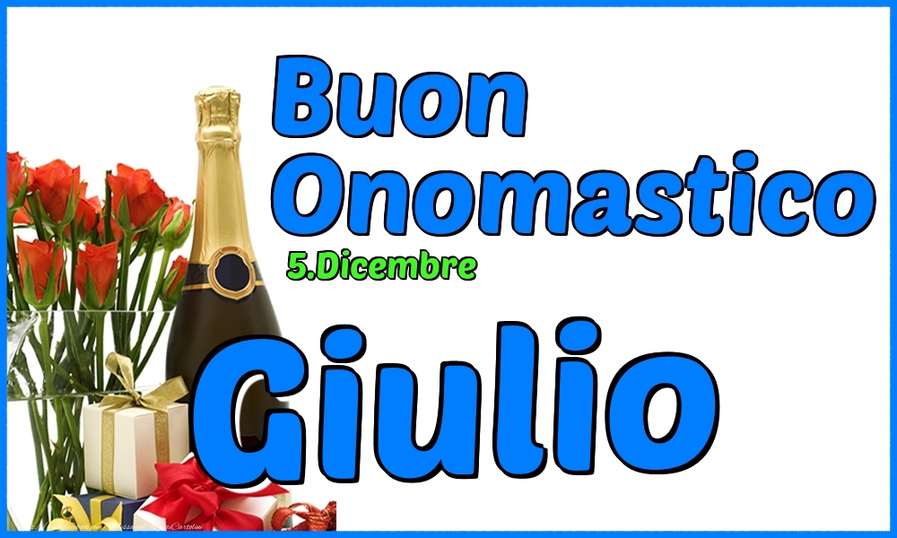 Cartoline di onomastico - Champagne & Rose | 5.Dicembre - Buon Onomastico Giulio!