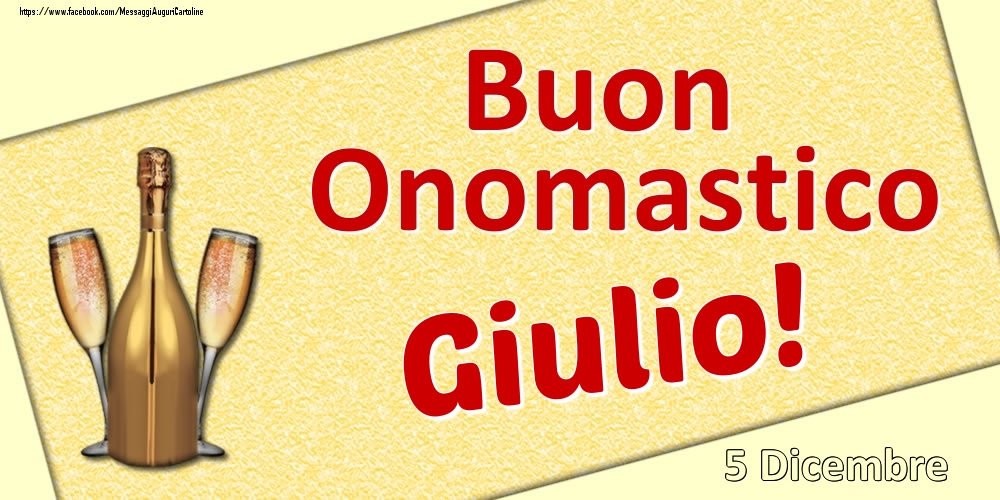 Cartoline di onomastico - Champagne | Buon Onomastico Giulio! - 5 Dicembre