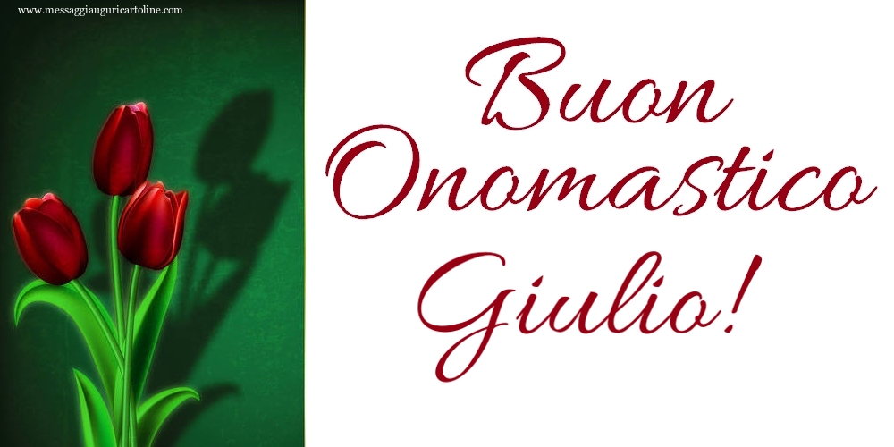 Cartoline di onomastico - Tulipani | Buon Onomastico Giulio!