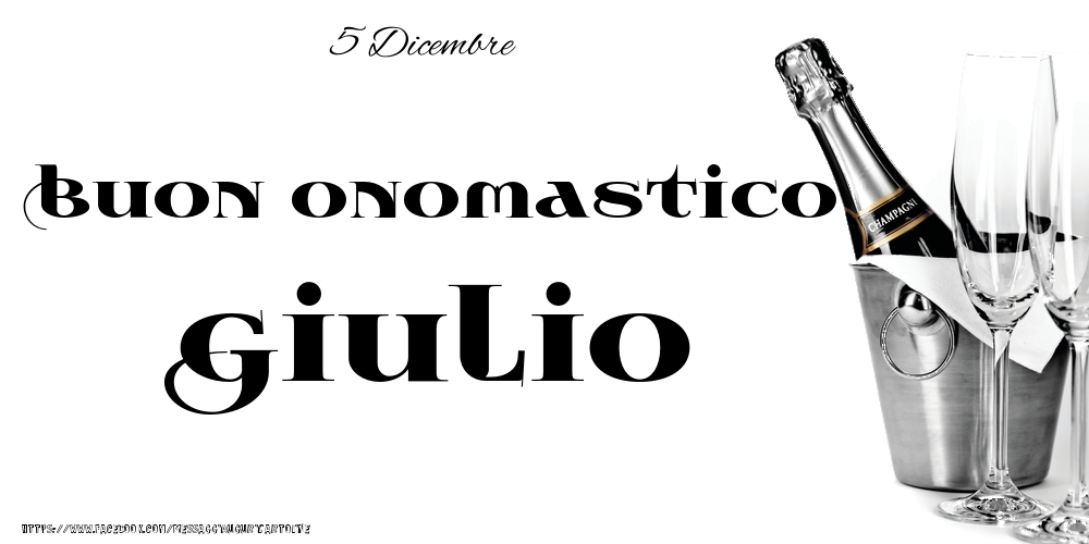 Cartoline di onomastico - Champagne | 5 Dicembre - Buon onomastico Giulio!