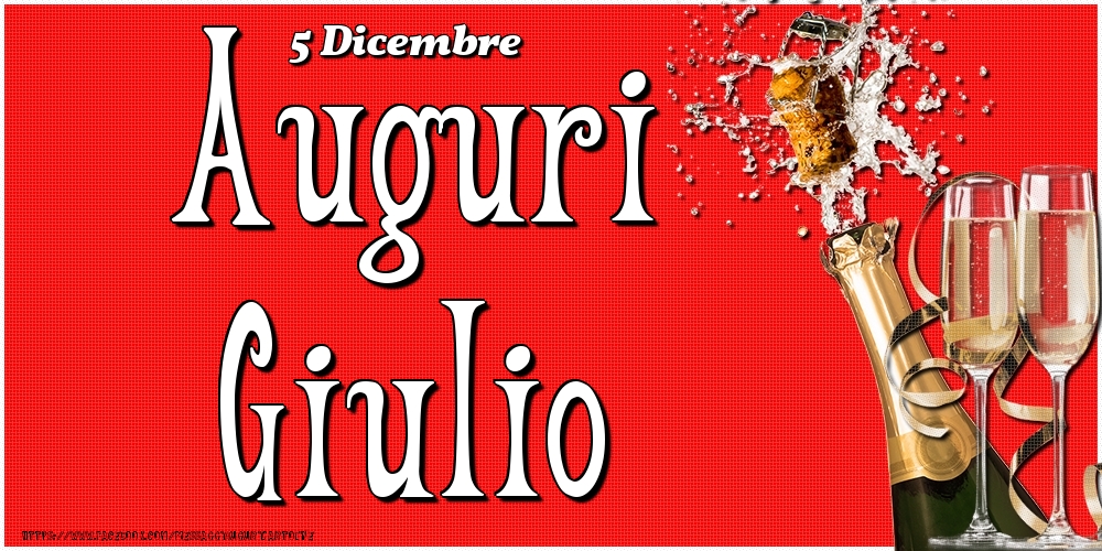 Cartoline di onomastico - Champagne | 5 Dicembre - Auguri Giulio!