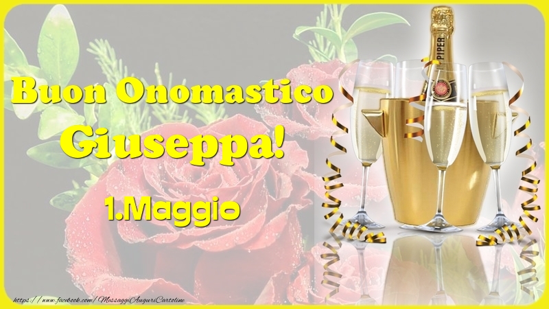 Cartoline di onomastico - Champagne | Buon Onomastico Giuseppa! 1.Maggio -
